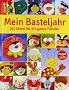 Mein Basteljahr: 365 Ideen f�r die ganze Familie