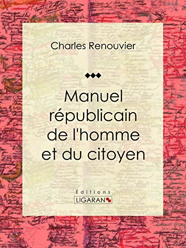 Manuel républicain de l'homme et du citoyen (French Edition)