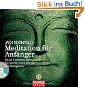 Meditation f�r Anf�nger: Inklusive einer CD mit sechs gef�hrten Meditationen f�r Einsicht, innere Klarheit und Mitempfinden