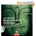Meditation f�r Anf�nger: Inklusive einer CD mit sechs gef�hrten Meditationen f�r Einsicht, innere Klarheit und Mitempfinden