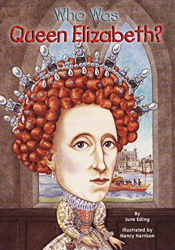 Who Was Queen Elizabeth?, by June Eding