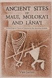 Ancient Sites of Maui, Molokai and Lanai