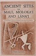 Ancient Sites of Maui, Molokai and Lanai