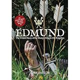Edmund : the untold story of the martyr-king and his kingdom