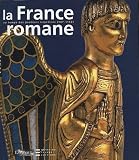 La France romane au temps des premiers Capétiens (987-1152)