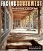 Book Facing Southwest: The Life and Houses of Jon Gaw Meem