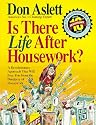 Is There Life After Housework
