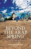 Beyond the Arab Spring : the evolving ruling bargain in the Middle East