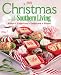  Christmas with Southern Living 2011: Savor * Entertain * Decorate * Share
