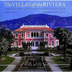 The Villas of the Riviera: Magnificence and Majesty on the Cote d'Azur