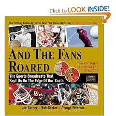 And the Fans Roared: The Sports Broadcasts That Kept Us on the Edge of Our Seats (Book + 2 Audio CDs)