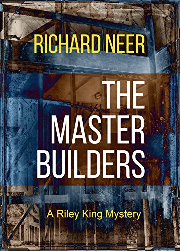 The Master Builders: A Riley King Mystery