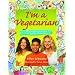 I'm a Vegetarian: Amazing facts and ideas for healthy vegetarians