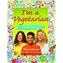 I'm a Vegetarian: Amazing facts and ideas for healthy vegetarians