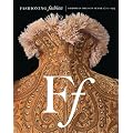 Fashioning Fashion: European Dress in Detail, 1700-1915