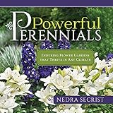 powerful perennials enduring flower gardens that thrive in any climate