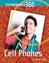 Cell Phones (Technology 360)