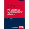 Die Gestaltung wissenschaftlicher Arbeiten: Ein Leitfaden f�r Seminararbeiten, Bachelor-, Master- und Magisterarbeiten sowie Dissertationen: Ein ... Diplomarbeiten und Dissertationen