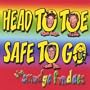 Head  To Toe, Safe To Go