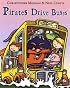 Pirates Drive Buses (Neal Porter Books)