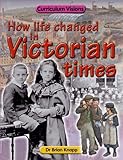 How life changed in Victorian times