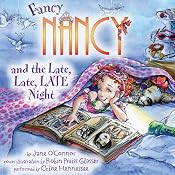 Fancy Nancy and the Late, Late, LATE Night | Jane O'Connor