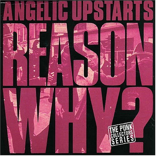 Angelic Upstarts - Reasons Why? - Zortam Music