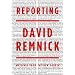 Reporting: Writings from the 