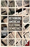 Rethinking American Electoral Democracy (Controversies in Electoral Democracy and Representation)