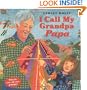 I Call My Grandpa Papa