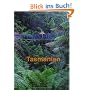 Tasmanien: Reisef�hrer einer einzigartigen Insel