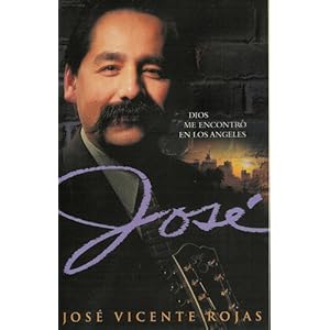 Jose: God found me in Los Angeles Jose Vicente Rojas