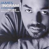 Revue James Ingram  / Forever More (Love Songs, Hits & Duets)