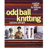 OddBallKnitting:CreativeIdeasforLeftoverYarn