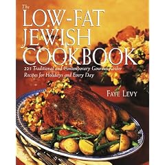 The Low-Fat Jewish Cookbook: 225 Traditional and Contemporary Gourmet Kosher Recipes for Holidays and Every D ay