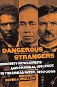 Dangerous Strangers: Minority Newcomers and Criminal Violence in the Urban West, 1850-2000