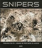 SNIPERS, tireurs d élite et armes de précision du monde