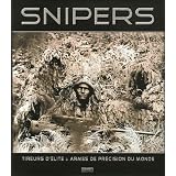 SNIPERS, tireurs d'�lite et armes de pr�cision du mondepar Collectif Mission...