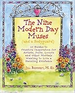 The Nine Modern Day Muses: 10 Guides to Creative Inspiration for Artists, Poets, Lovers, and Other Mortals Wanting to Live a Dazzling Existence