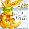 Neue Briefe von Felix. Ein kleiner Hase reist durch die Vergangenheit