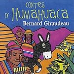 Contes d'Humahuaca | Bernard Giraudeau