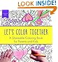 Let's Color Together: A Shareable Coloring Book for Parents and Kids (Adult Coloring Books) by Margaret Peot