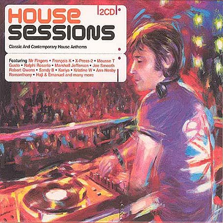 CD-Charts  Search : House Sessions: Classic and Contemporary House Anthems