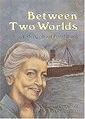 Between Two Worlds: A Story About Pearl Buck (Creative Minds Biographies)