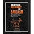 The Official Dictionary of Sarcasm: A Lexicon for Those of Us Who Are Better and Smarter Than the Rest of You