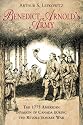 Benedict Arnold's Army: The 1775 American Invasion of Canada During the Revolutionary War