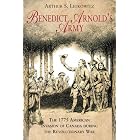 Benedict Arnold's Army: The 1775 American Invasion of Canada During... by Arthur Lefkowitz