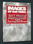 Images of Our Times: Sixty Years of Photography from the Los Angeles Times