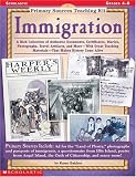 Immigration (Primary Sources Teaching Kit, Grades 4-8)