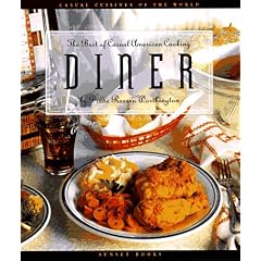 Diner: The Best of Casual American Cooking (The Casual Cuisines of the World)